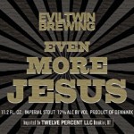 Evil Twin Brewing Even More Jesus