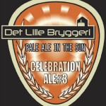 Nye øl: Det Lille Bryggeri Celebration Ale #2 Saison, Celebration Ale #3 Pale Ale In The Sun